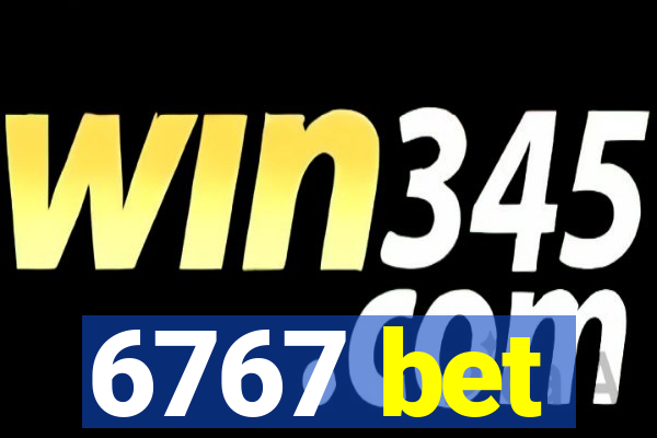 6767 bet